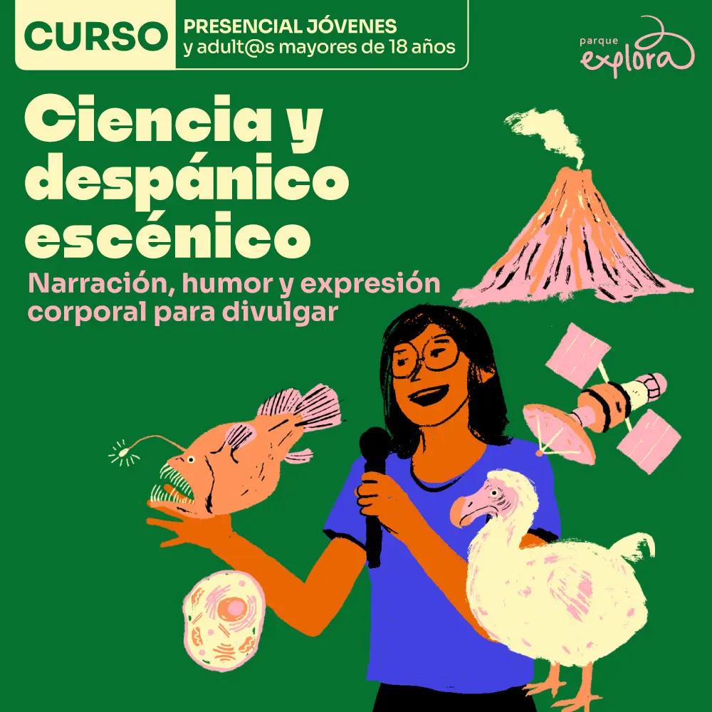 Ilustración sobre fondo verde con una persona sosteniendo un micrófono y dibujos de animales y objetos alrededor. En la parte superior izquierda: «Curso presencial jóvenes y adultos mayores de dieciocho años». En el centro: «Ciencia y desparche escénico». Debajo: «Narración, humor y expresión corporal para divulgar».