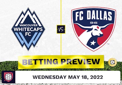 Vancouver Whitecaps vs. FC Dallas Prediction - May 18, 2022