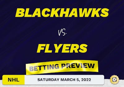Blackhawks vs. Flyers Predictions and Odds - Mar 5, 2022
