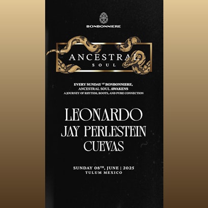 Leonardo | Ancestral Soul @ Bonbonniere Tulum