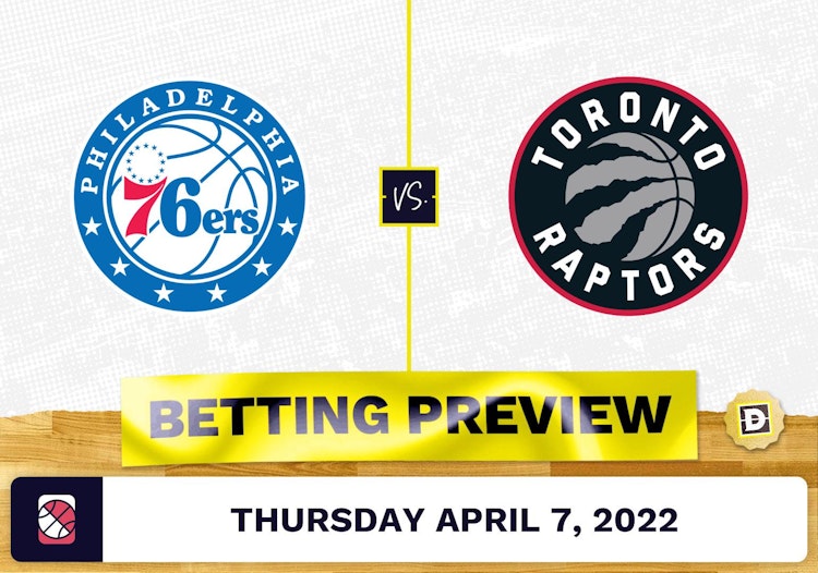 76ers vs. Raptors Prediction and Odds - Apr 7, 2022