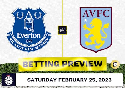 Everton vs. Aston Villa Prediction and Odds - Feb 25, 2023
