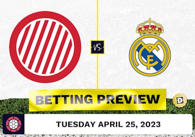 Girona vs. Real Madrid Prediction and Odds - Apr 25, 2023