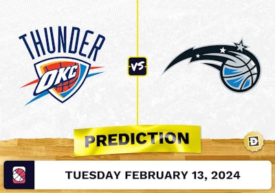 Oklahoma City Thunder vs. Orlando Magic Prediction, Odds, NBA Picks [2/13/2024]