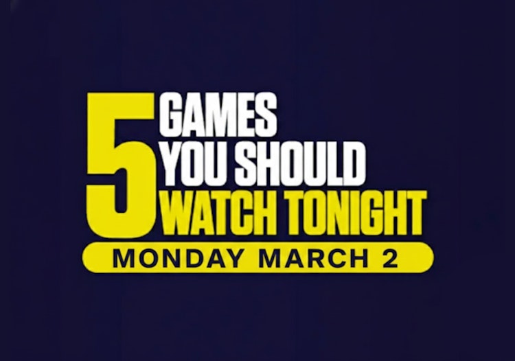 Five games to watch and bet on for March 2, 2026.