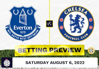 Everton vs. Chelsea Prediction and Odds - Aug 6, 2022