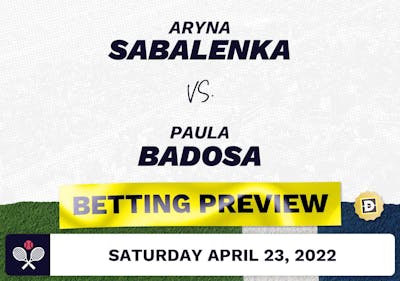 Aryna Sabalenka vs. Paula Badosa Predictions - Apr 23, 2022