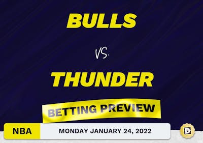 Bulls vs. Thunder Predictions and Odds - Jan 24, 2022