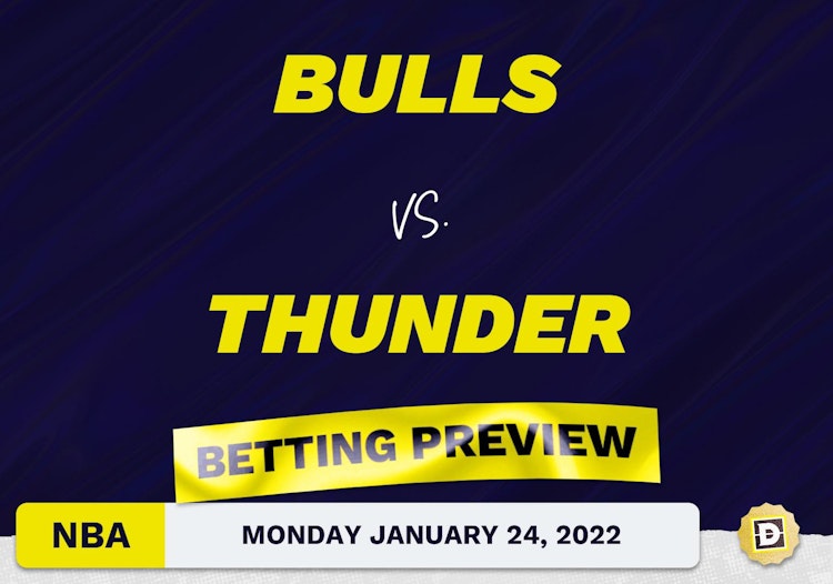 Bulls vs. Thunder Predictions and Odds - Jan 24, 2022