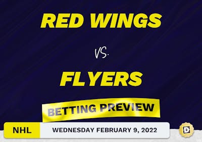 Red Wings vs. Flyers Predictions and Odds - Feb 9, 2022