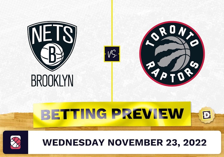 Nets vs. Raptors Prediction and Odds - Nov 23, 2022