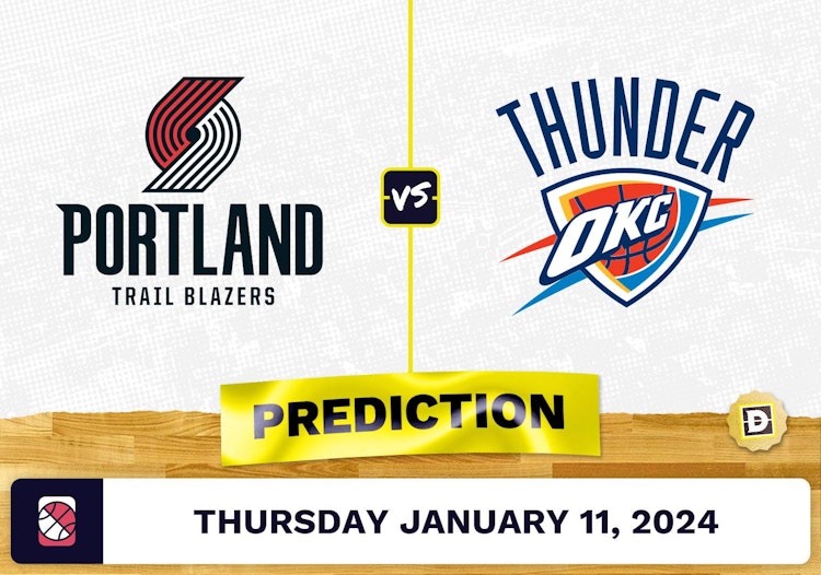 Portland Trail Blazers vs. Oklahoma City Thunder Prediction, Odds, NBA Picks [1/11/2024]