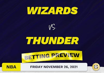 Wizards vs. Thunder Predictions and Odds - Nov 26, 2021