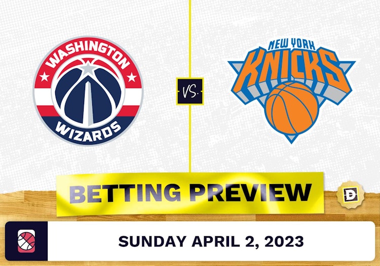 Wizards vs. Knicks Prediction and Odds - Apr 2, 2023