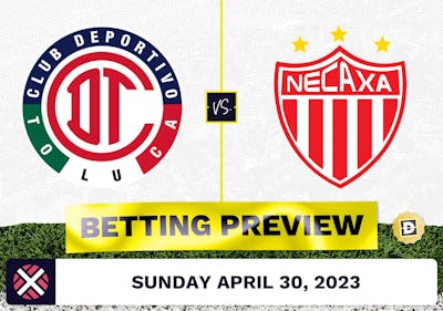 Toluca vs. Necaxa Prediction and Odds - Apr 30, 2023