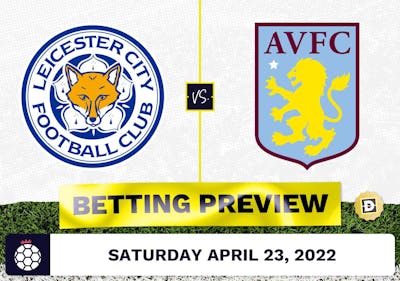 Leicester vs. Aston Villa Prediction and Odds - Apr 23, 2022