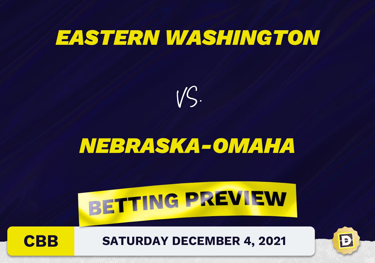 Eastern Washington vs. Nebraska-Omaha CBB Predictions and Odds - Dec 4, 2021