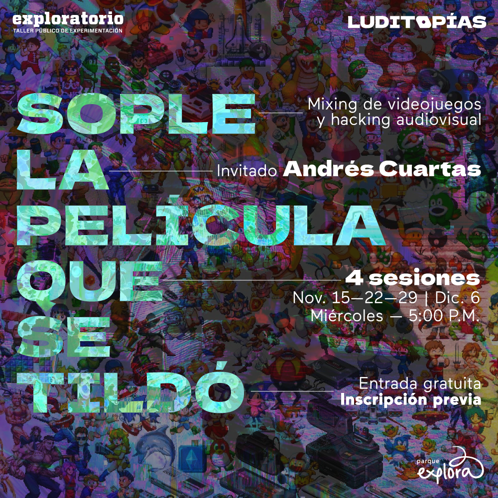 Ilustración. En la parte izquierda un texto que dice: Sople la película que se tildó. En la parte derecha un texto que dice: laboratorio de mixing de videojuegos y hacking audiovisual. 4 sesiones los miércoles 15, 22 y 29 de noviembre y el 6 de diciembre, a las 5 p.m. Entrada gratuita.
