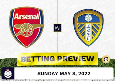 Arsenal vs. Leeds Prediction and Odds - May 8, 2022