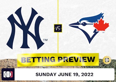Yankees vs. Blue Jays Prediction and Odds - Jun 19, 2022
