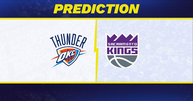 Oklahoma City Thunder-Sacramento Kings Predictions and Game Preview.
