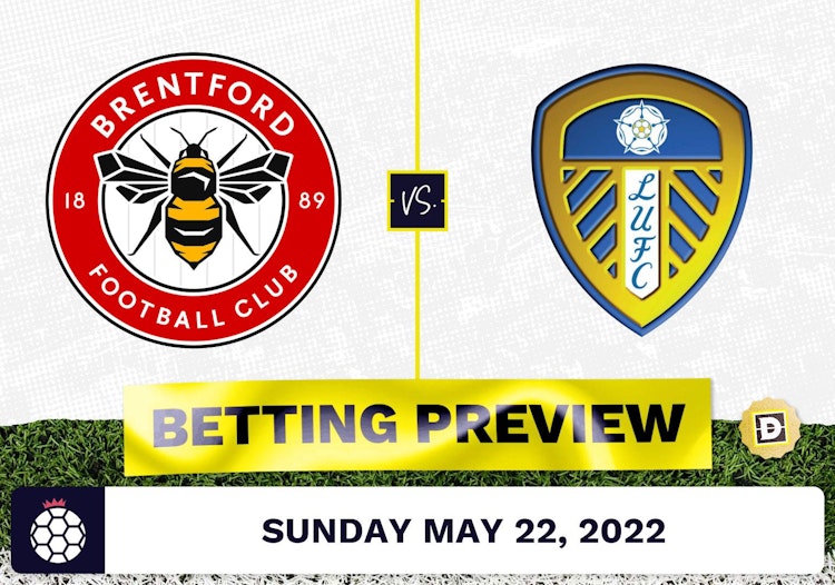 Brentford vs. Leeds Prediction and Odds - May 22, 2022