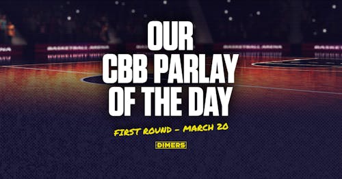 CBB Parlay Picks for March Madness games today, Friday, March 20
