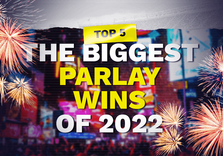 The 5 Biggest Parlay Wins In Sports Betting From 2022
