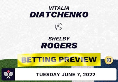 Vitalia Diatchenko vs. Shelby Rogers Predictions - Jun 7, 2022