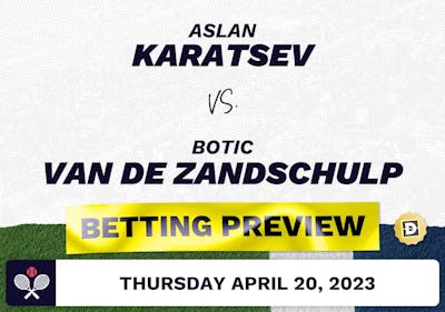 Aslan Karatsev vs. Botic Van de Zandschulp Predictions - Apr 20, 2023