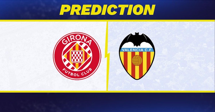 Girona-Valencia Predictions and Game Preview.