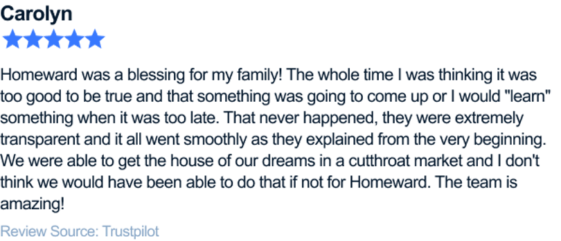 Homeward was a blessing for my family! The whole time I was thinking it was too good to be true and that something was going to come up or I would 