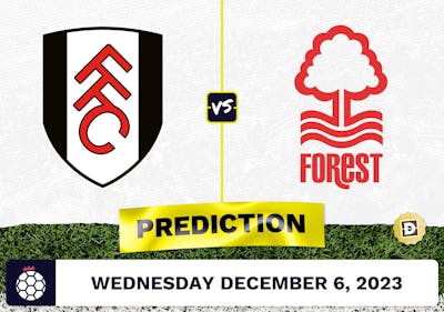 Fulham vs. Nottingham Forest Prediction and Odds - December 6, 2023