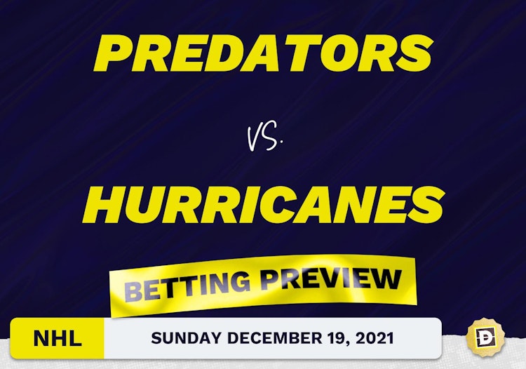 Predators vs. Hurricanes Predictions and Odds - Dec 19, 2021