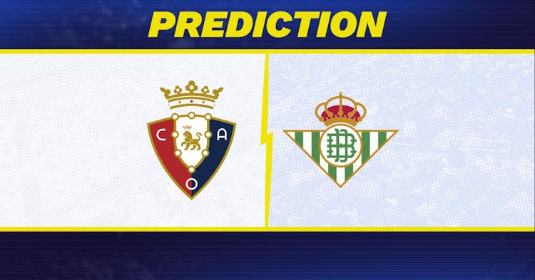 Osasuna-Real Betis Predictions and Game Preview.