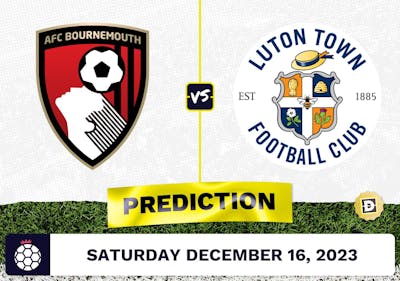 Bournemouth vs. Luton Town Prediction, Odds, Picks for Premier League Saturday [12/16/2023]
