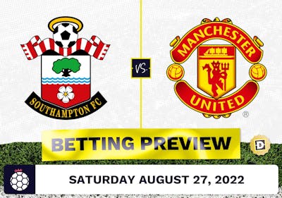 Southampton vs. Manchester United Prediction and Odds - Aug 27, 2022
