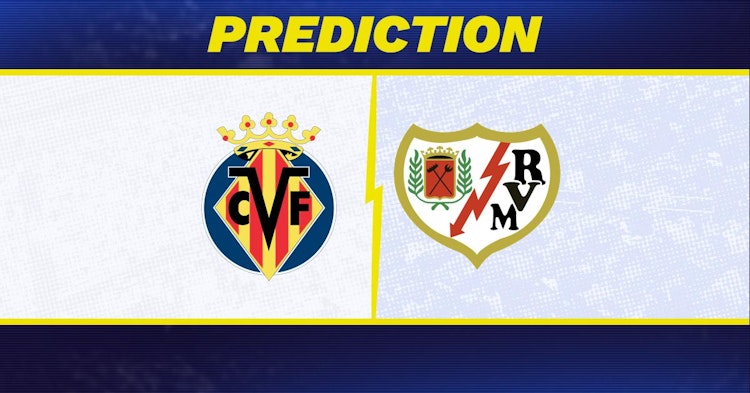 Villareal-Rayo Vallecano Predictions and Game Preview.