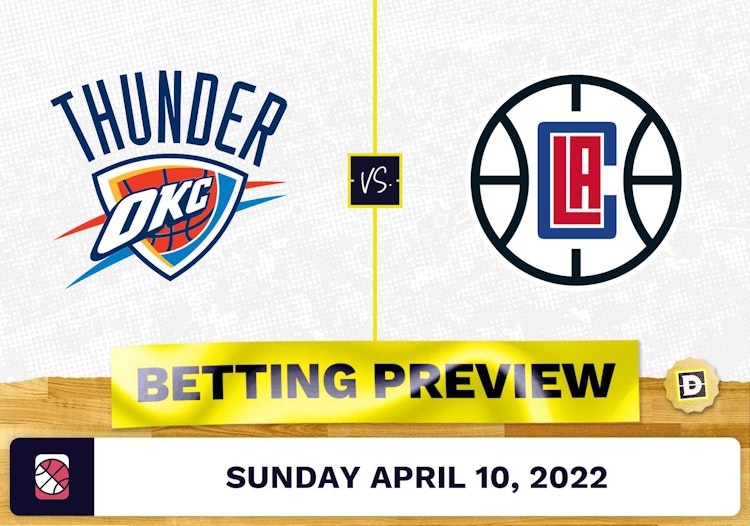 Thunder vs. Clippers Prediction and Odds - Apr 10, 2022