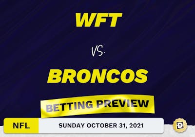 WFT vs. Broncos Predictions and Odds - Oct 31, 2021