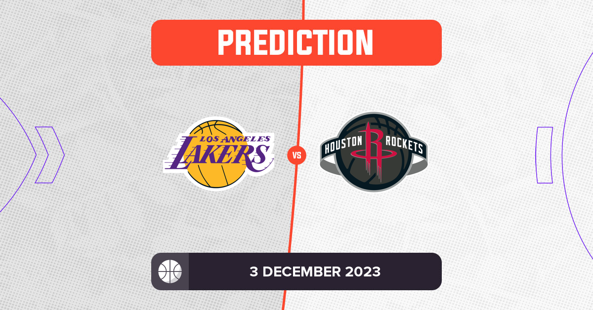 Lakers Vs Rockets Prediction And NBA Tips - 3 December 2023