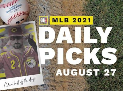 Best MLB Betting Picks, Predictions and Parlays: Friday August 27, 2021