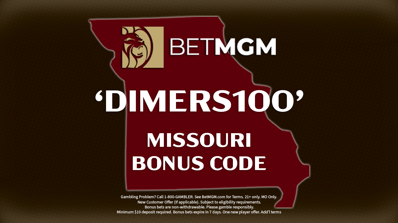 BetMGM Bonus Code "DIMERS100" launches $100 + $1.5K "pre-reg" bonuses in Missouri