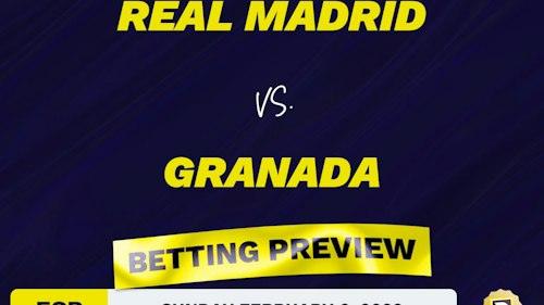 Real Madrid vs. Granada Predictions and Odds - Feb 6, 2022