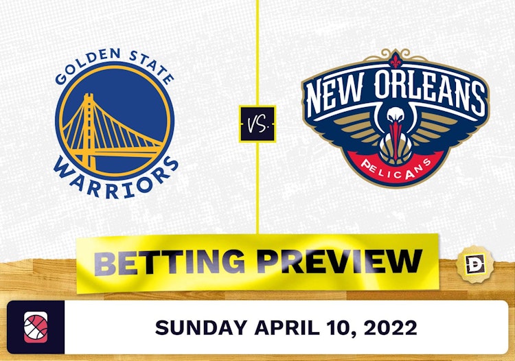 Warriors vs. Pelicans Prediction and Odds - Apr 10, 2022