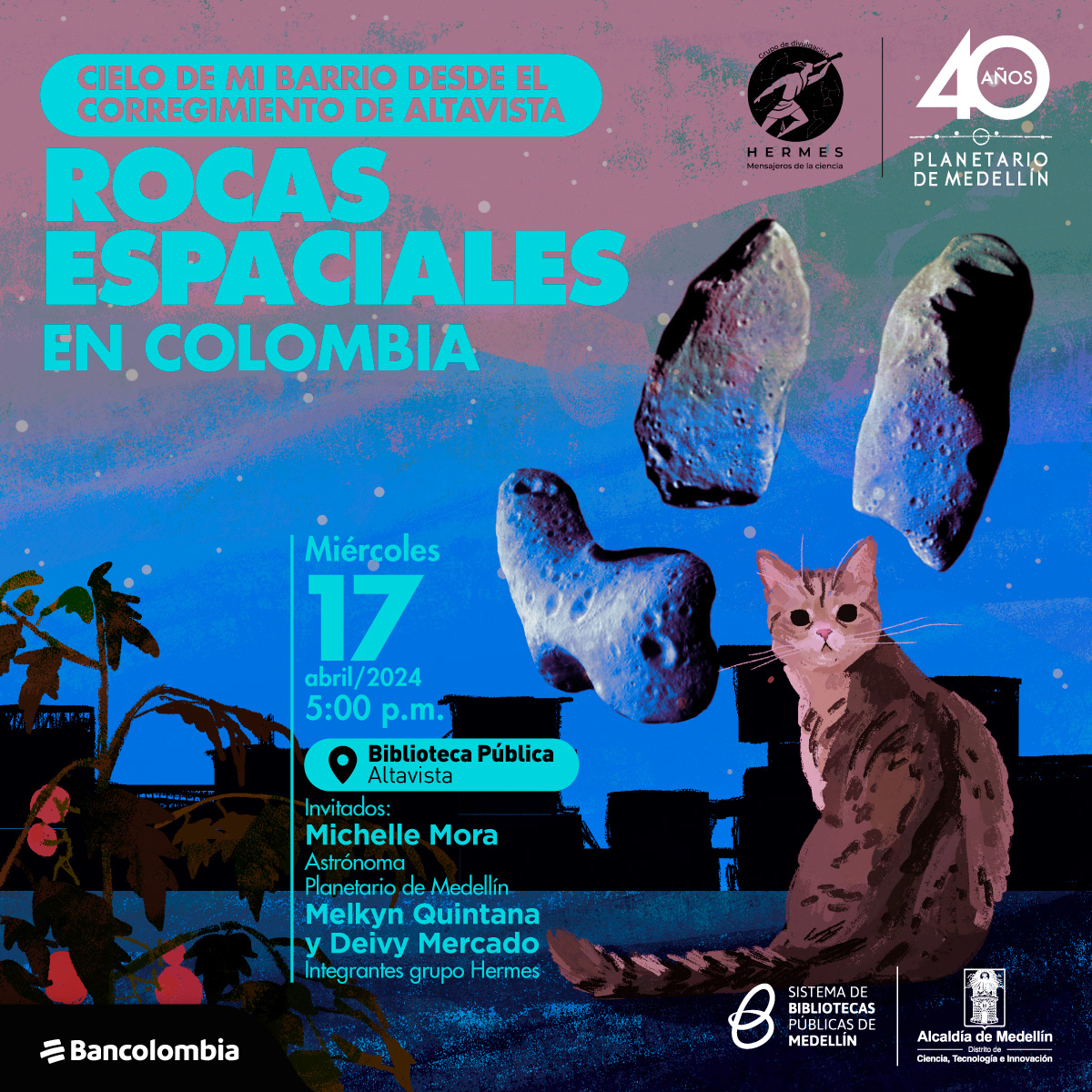 Ilustración. Sobre un cielo estrellado en el que se ve la silueta de algunos edificios aparece un gato de espaldas que mira al frente a quien observa la imagen, tiene manchas cafés en todo su cuerpo. Sobre él varias rocas con formas disparejas. En la parte izquierda de la imagen un texto que dice: "Cielo de mi barrio desde el corregimiento de Altavista. Rocas espaciales en Colombia. Miércoles 17 de abril de 2024 a las 5 de la tarde. Biblioteca Pública Altavista. Invitados: Michelle Mora, astrónoma. Melkyn Quintana y Deivy Mercado, integrantes Grupo Hermes".