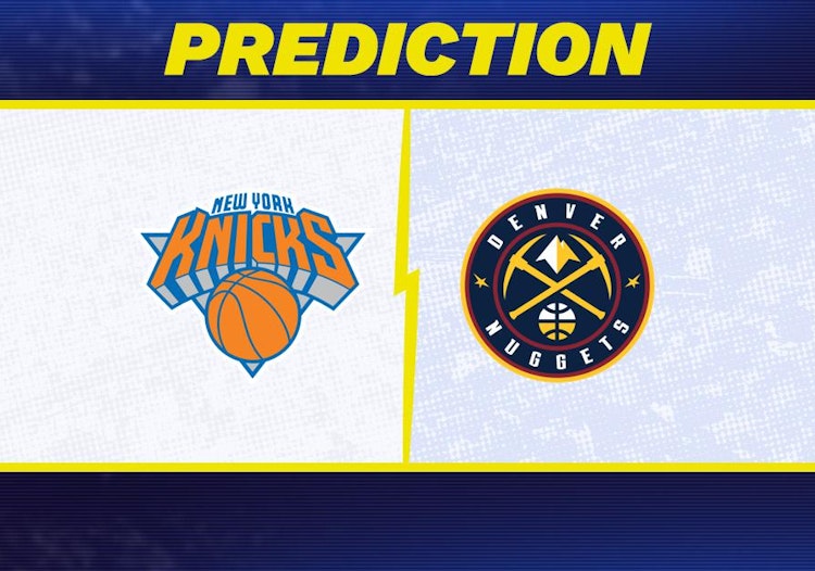 New York Knicks-Denver Nuggets Predictions and Game Preview.