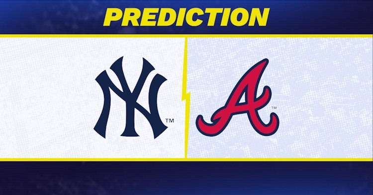 New York Yankees-Atlanta Braves Predictions and Game Preview.