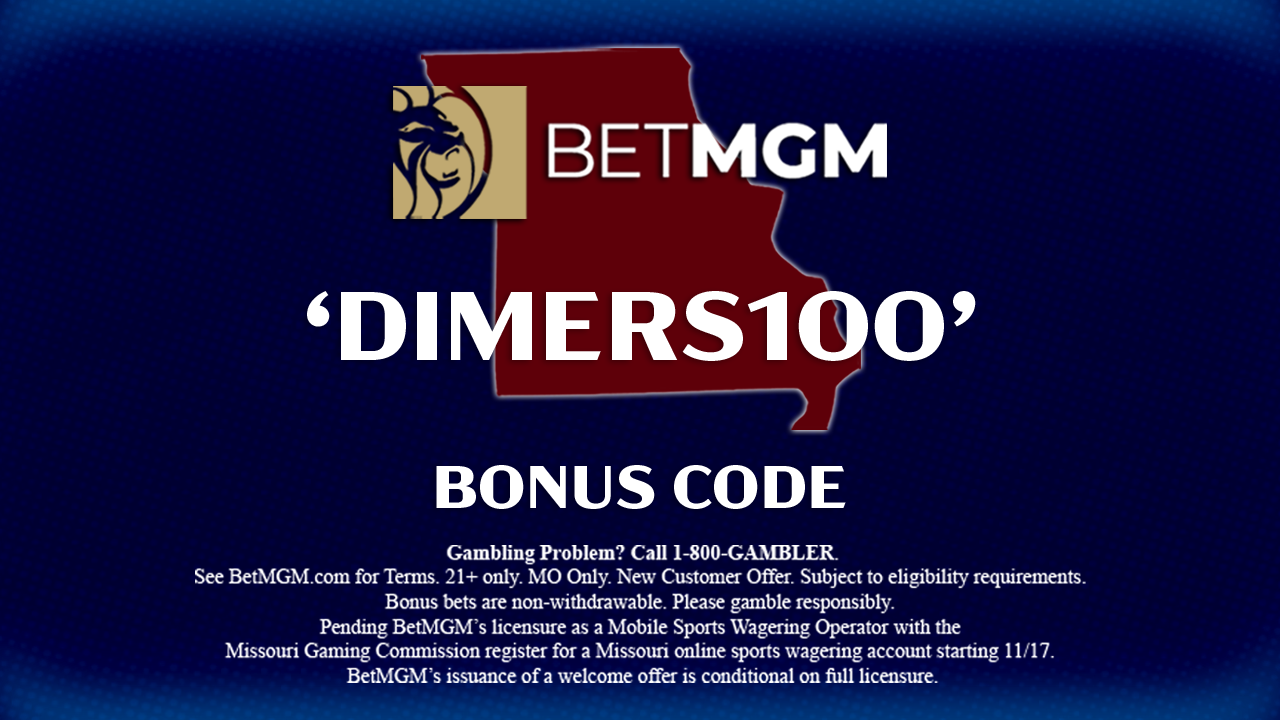 BetMGM bonus code "DIMERS100" unlocks $100 + $1.5K pre-registration deals in Missouri