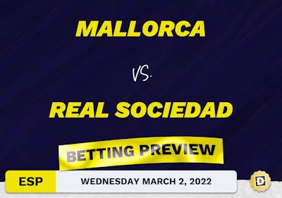 Mallorca vs. Real Sociedad Predictions and Odds - Mar 2, 2022